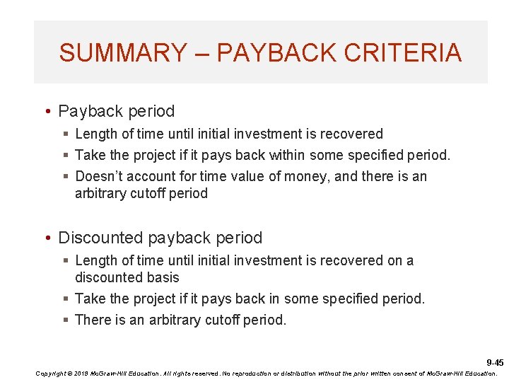 SUMMARY – PAYBACK CRITERIA • Payback period § Length of time until initial investment