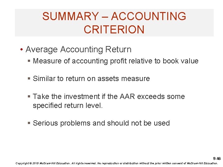 SUMMARY – ACCOUNTING CRITERION • Average Accounting Return § Measure of accounting profit relative