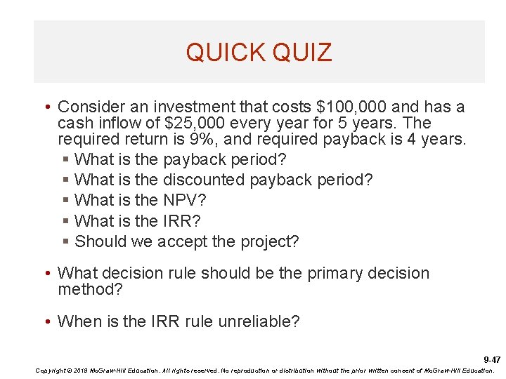 QUICK QUIZ • Consider an investment that costs $100, 000 and has a cash