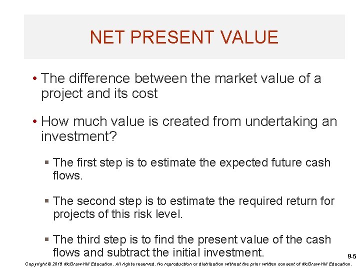 NET PRESENT VALUE • The difference between the market value of a project and