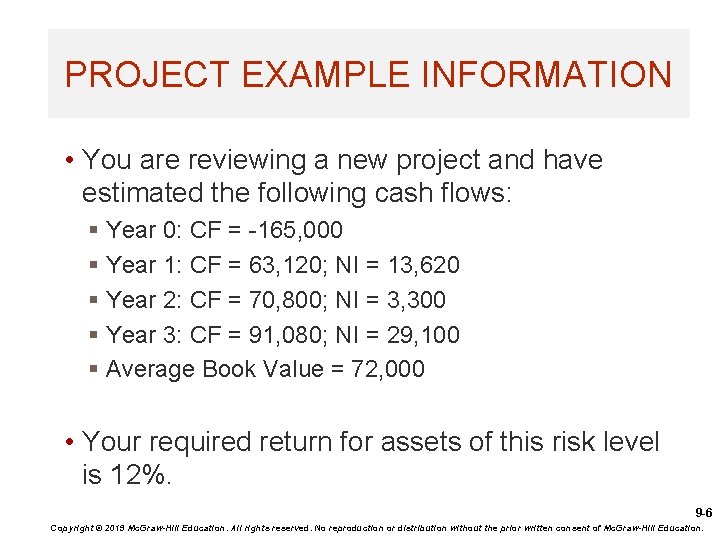 PROJECT EXAMPLE INFORMATION • You are reviewing a new project and have estimated the