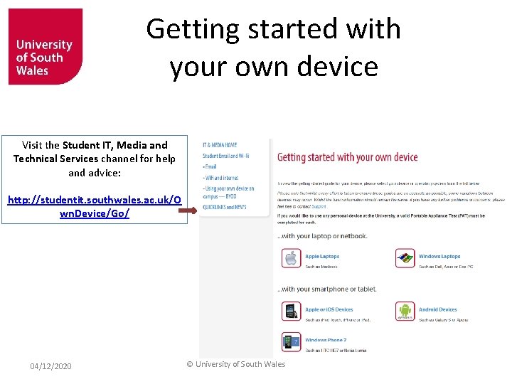 Getting started with your own device Visit the Student IT, Media and Technical Services