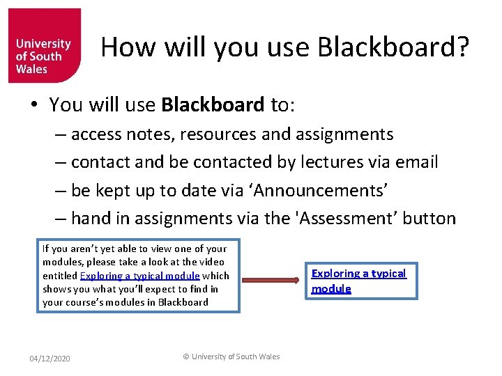 How will you use Blackboard? • You will use Blackboard to: – access notes,