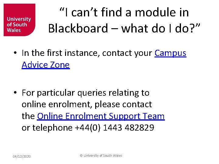 “I can’t find a module in Blackboard – what do I do? ” •