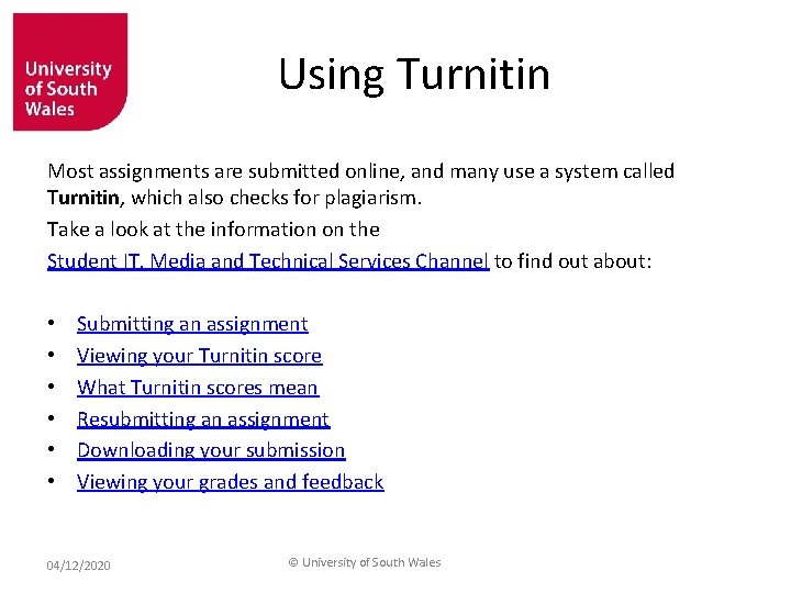 Using Turnitin Most assignments are submitted online, and many use a system called Turnitin,