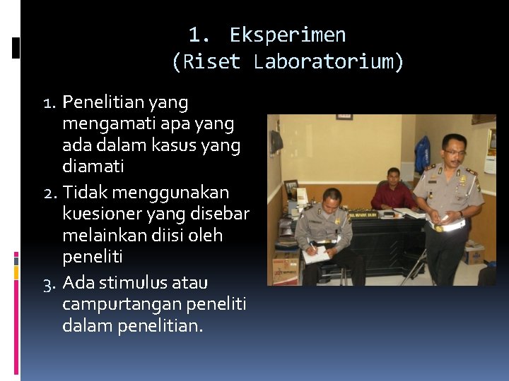 Jenis Riset BAB II MATA KULIAH METODOLOGI PENELITIAN KOMUNIKASI KUANTITATIF