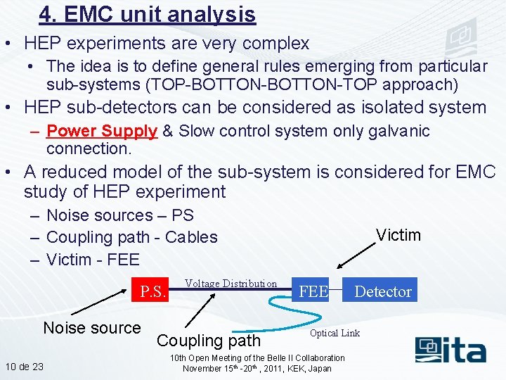 4. EMC unit analysis • HEP experiments are very complex • The idea is