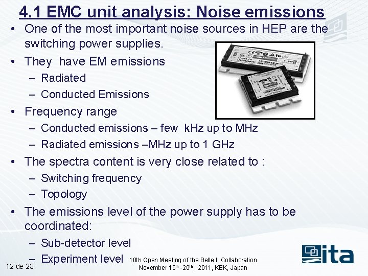 4. 1 EMC unit analysis: Noise emissions • One of the most important noise