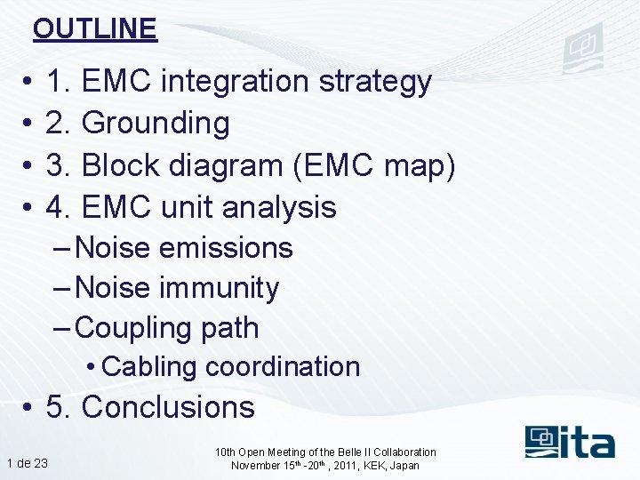 OUTLINE • • 1. EMC integration strategy 2. Grounding 3. Block diagram (EMC map)