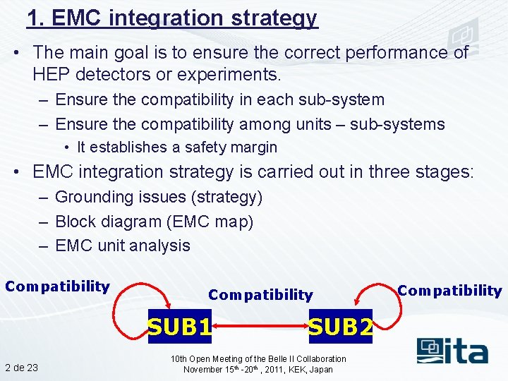 1. EMC integration strategy • The main goal is to ensure the correct performance