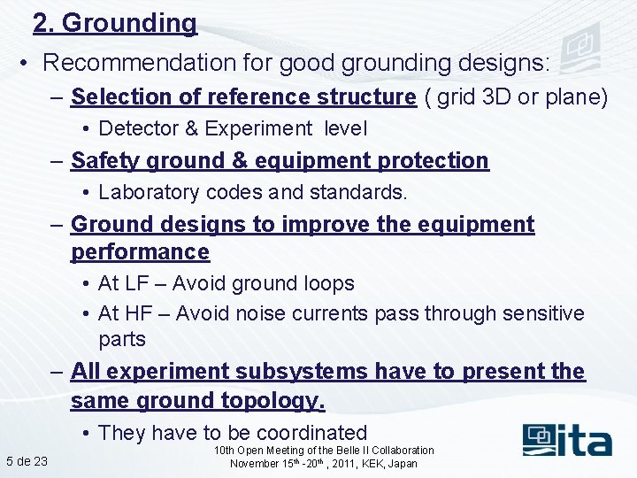 2. Grounding • Recommendation for good grounding designs: – Selection of reference structure (