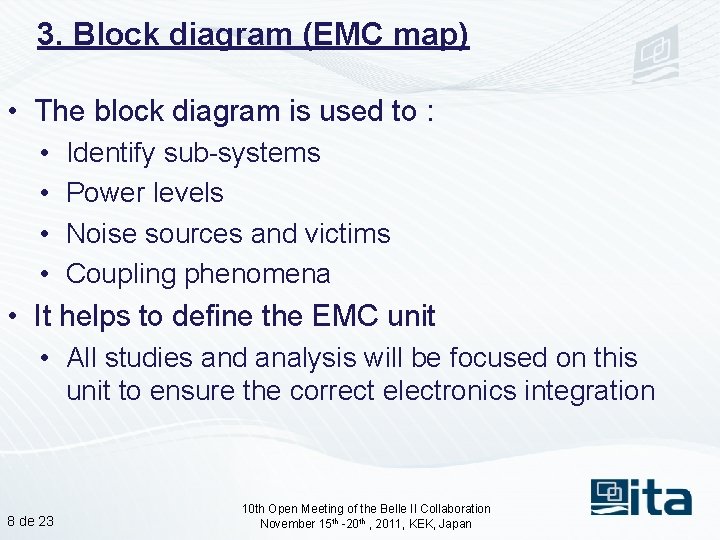 3. Block diagram (EMC map) • The block diagram is used to : •