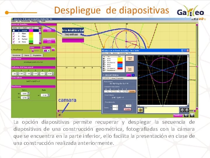 Despliegue de diapositivas La opción diapositivas permite recuperar y desplegar la secuencia de diapositivas