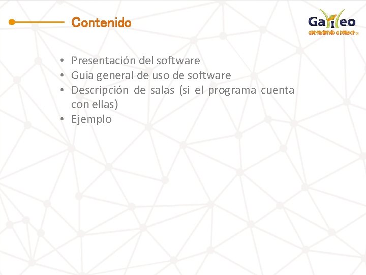 Contenido • Presentación del software • Guía general de uso de software • Descripción