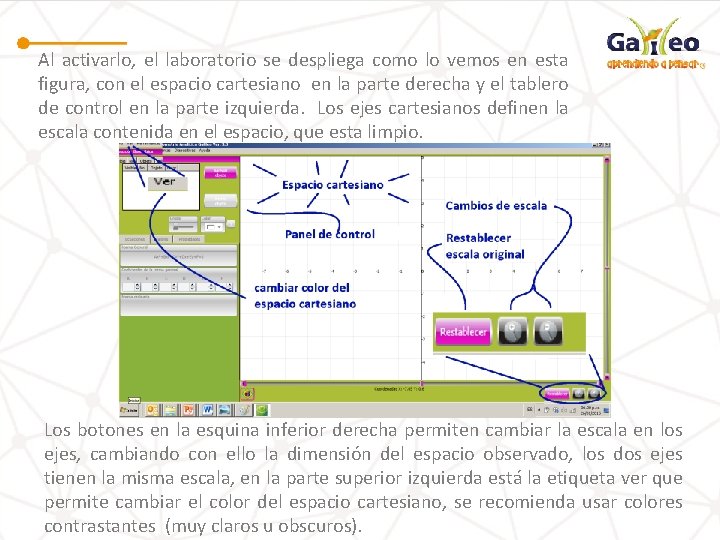 Al activarlo, el laboratorio se despliega como lo vemos en esta figura, con el Al activarlo, el laboratorio se despliega como lo vemos en esta figura, con el