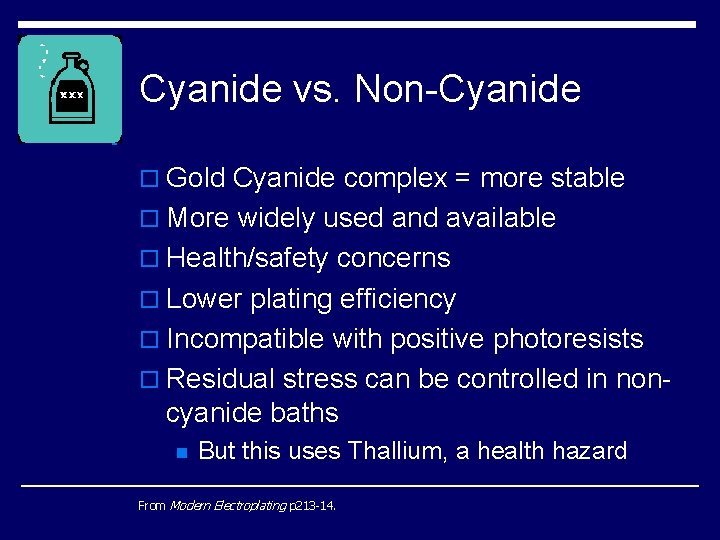 Cyanide vs. Non-Cyanide o Gold Cyanide complex = more stable o More widely used Cyanide vs. Non-Cyanide o Gold Cyanide complex = more stable o More widely used