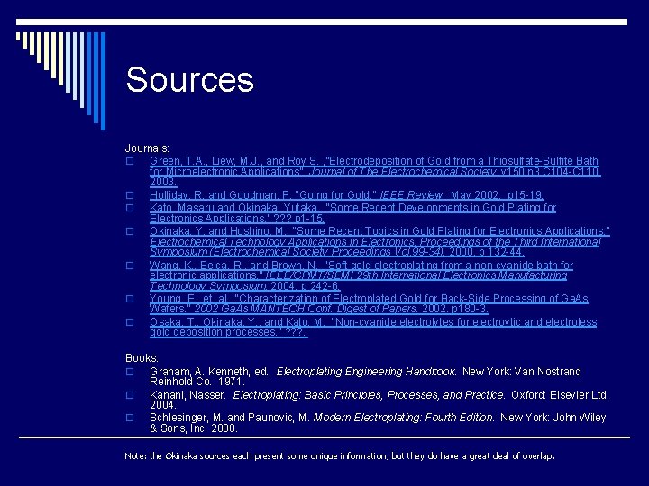 Sources Journals: o Green, T. A. , Liew, M. J. , and Roy S. Sources Journals: o Green, T. A. , Liew, M. J. , and Roy S.