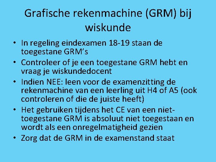 Grafische rekenmachine (GRM) bij wiskunde • In regeling eindexamen 18 -19 staan de toegestane