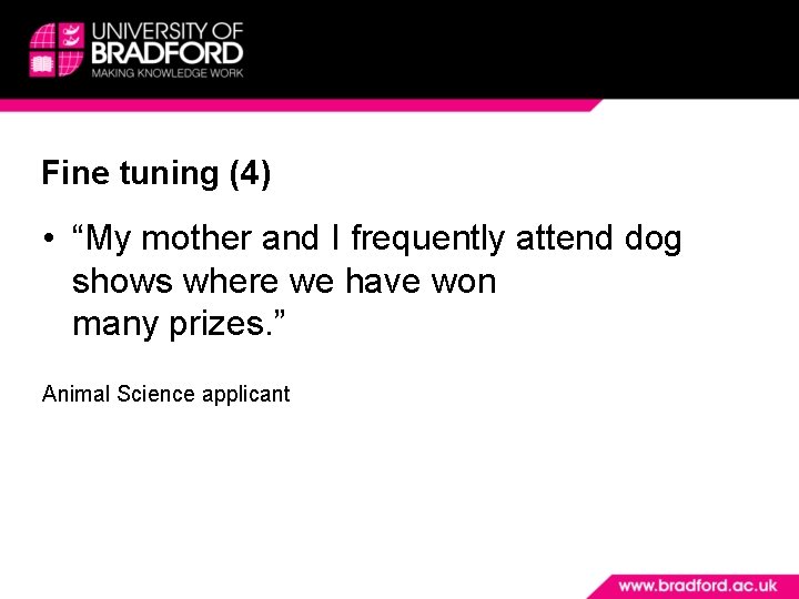 Fine tuning (4) • “My mother and I frequently attend dog shows where we