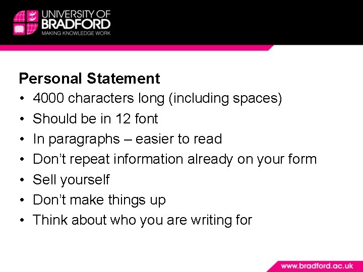 Personal Statement • • 4000 characters long (including spaces) Should be in 12 font