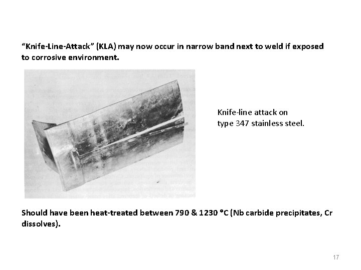 “Knife-Line-Attack” (KLA) may now occur in narrow band next to weld if exposed to