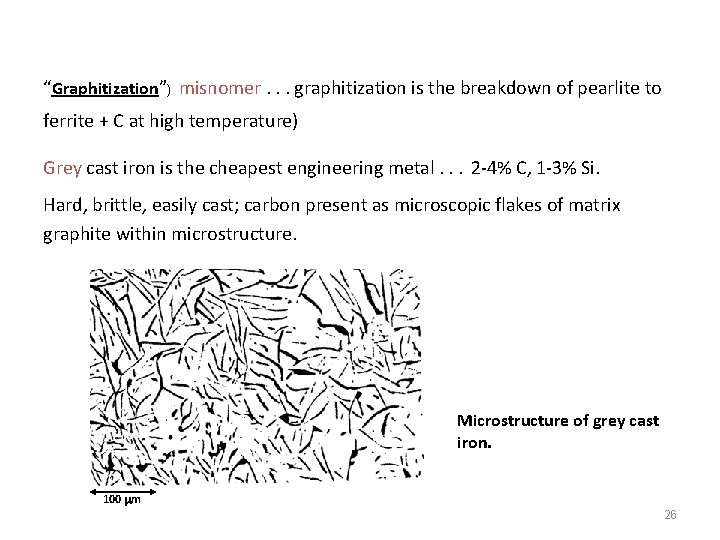 “Graphitization”) misnomer. . . graphitization is the breakdown of pearlite to ferrite + C