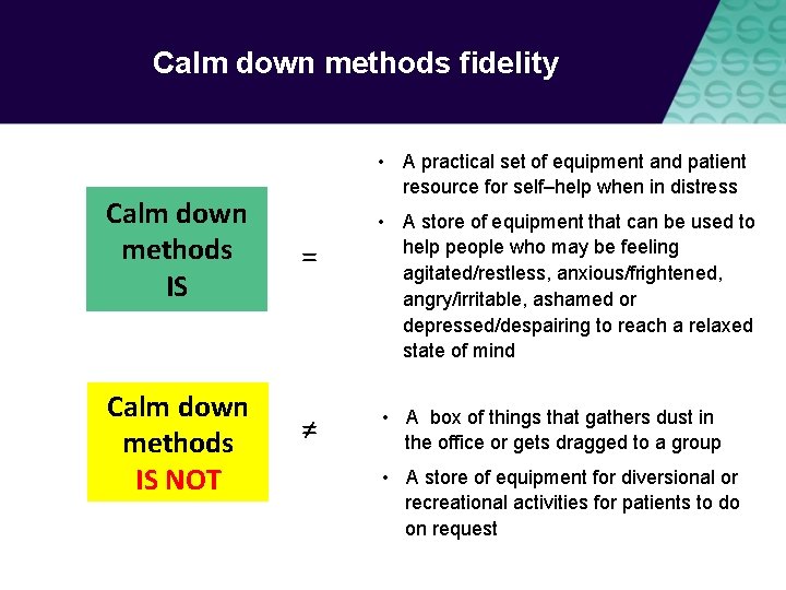 Calm down methods fidelity Calm down methods IS NOT • A practical set of