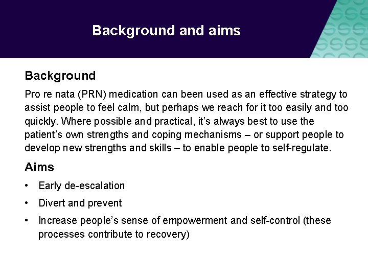 Background aims Background Pro re nata (PRN) medication can been used as an effective