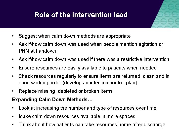 Role of the intervention lead • Suggest when calm down methods are appropriate •