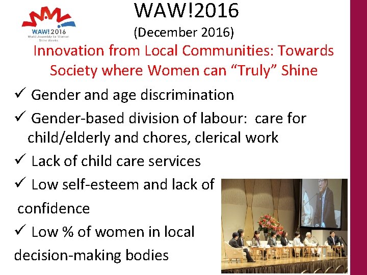 WAW!2016 (December 2016) Innovation from Local Communities: Towards Society where Women can “Truly” Shine