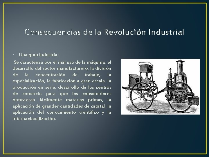 Consecuencias de la Revolución Industrial • Una gran industria : Se caracteriza por el Consecuencias de la Revolución Industrial • Una gran industria : Se caracteriza por el