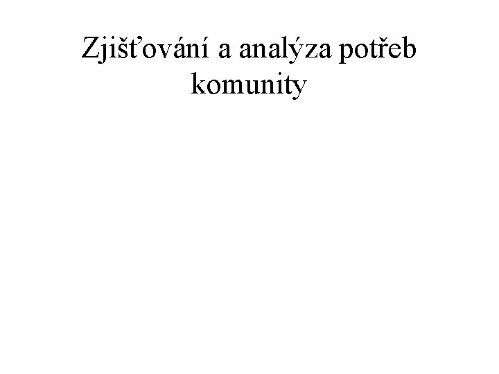 Zjišťování a analýza potřeb komunity 