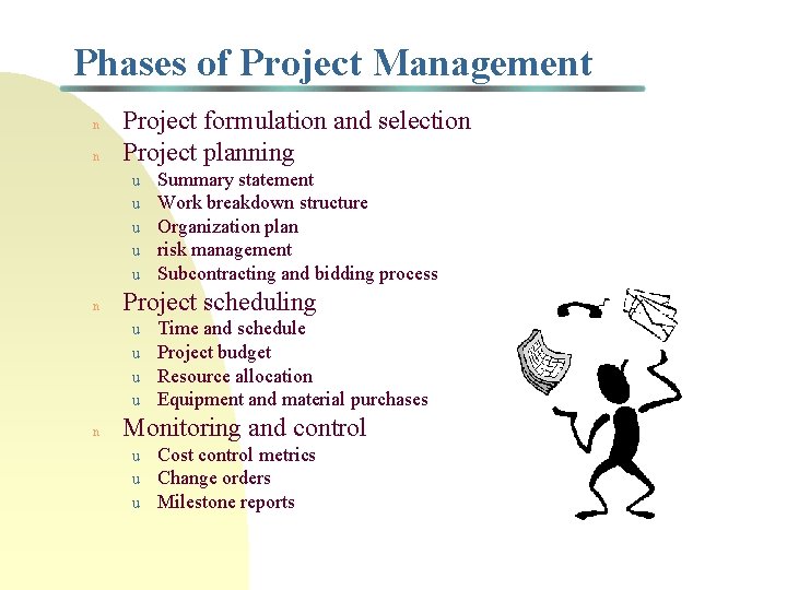 Phases of Project Management n n Project formulation and selection Project planning u u Phases of Project Management n n Project formulation and selection Project planning u u