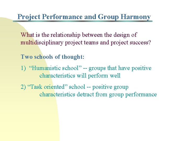 Project Performance and Group Harmony What is the relationship between the design of multidisciplinary Project Performance and Group Harmony What is the relationship between the design of multidisciplinary