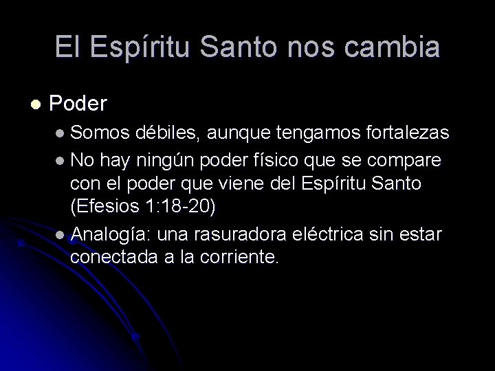 El Espíritu Santo nos cambia l Poder l Somos débiles, aunque tengamos fortalezas l