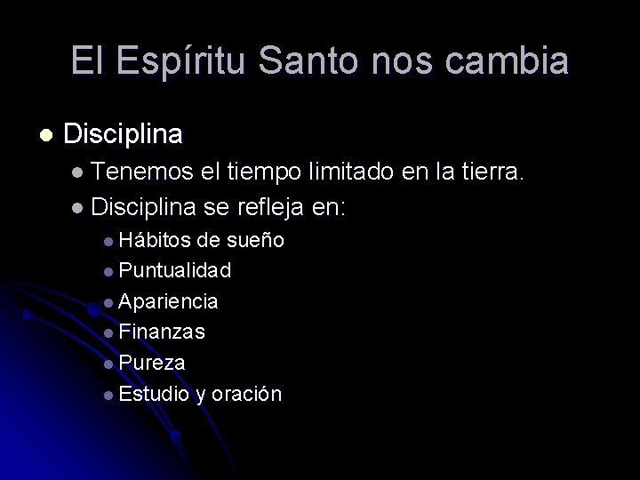 El Espíritu Santo nos cambia l Disciplina l Tenemos el tiempo limitado en la