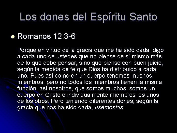 Los dones del Espíritu Santo l Romanos 12: 3 -6 Porque en virtud de