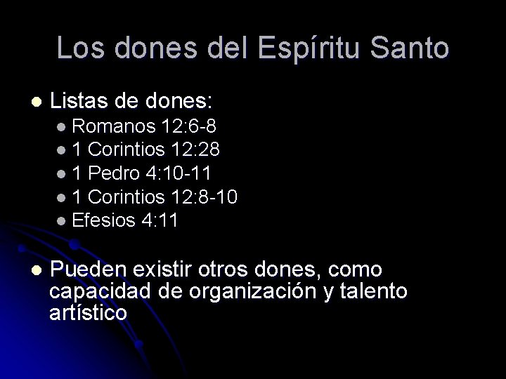 Los dones del Espíritu Santo l Listas de dones: l Romanos 12: 6 -8
