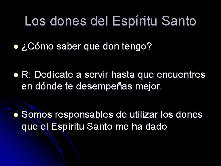 Los dones del Espíritu Santo l ¿Cómo saber que don tengo? l R: Dedícate
