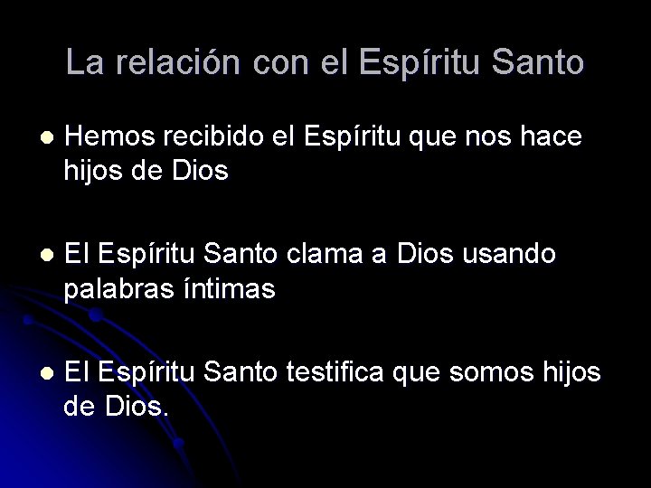 La relación con el Espíritu Santo l Hemos recibido el Espíritu que nos hace