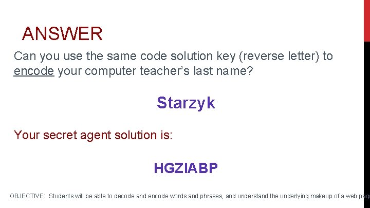 ANSWER Can you use the same code solution key (reverse letter) to encode your