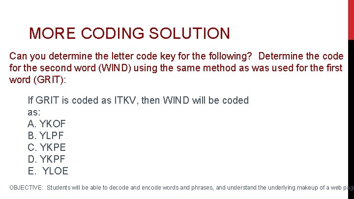 MORE CODING SOLUTION Can you determine the letter code key for the following? Determine