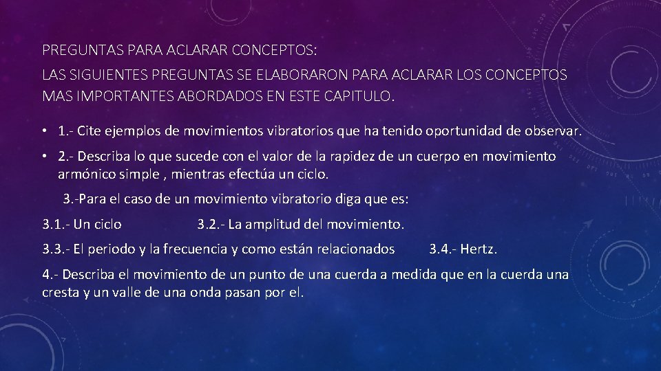 PREGUNTAS PARA ACLARAR CONCEPTOS: LAS SIGUIENTES PREGUNTAS SE ELABORARON PARA ACLARAR LOS CONCEPTOS MAS