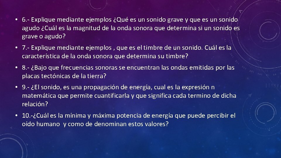  • 6. - Explique mediante ejemplos ¿Qué es un sonido grave y que