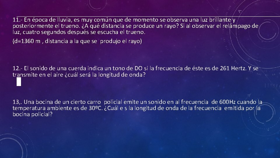 11. - En época de lluvia, es muy común que de momento se observa