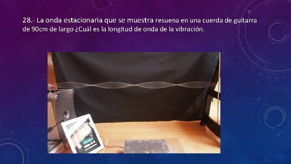 28. - La onda estacionaria que se muestra resuena en una cuerda de guitarra