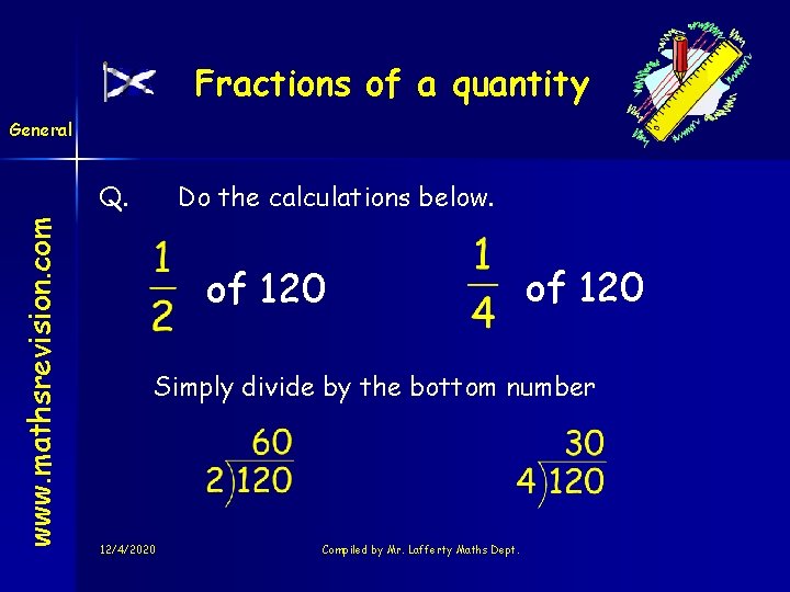 Fractions of a quantity General www. mathsrevision. com Q. Do the calculations below. of Fractions of a quantity General www. mathsrevision. com Q. Do the calculations below. of