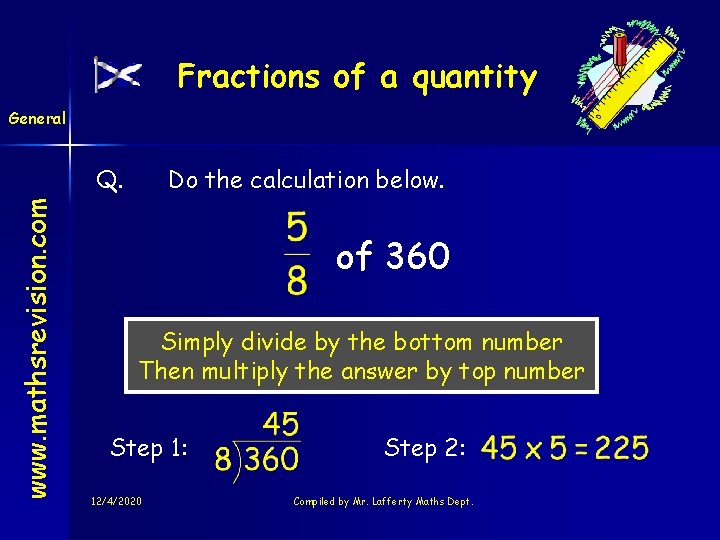 Fractions of a quantity General www. mathsrevision. com Q. Do the calculation below. of Fractions of a quantity General www. mathsrevision. com Q. Do the calculation below. of