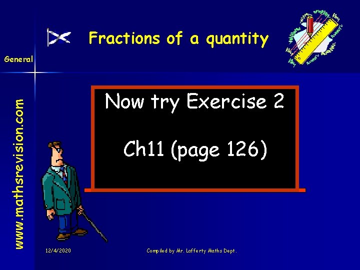 Fractions of a quantity www. mathsrevision. com General Now try Exercise 2 Ch 11 Fractions of a quantity www. mathsrevision. com General Now try Exercise 2 Ch 11