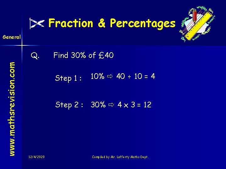 Fraction & Percentages General www. mathsrevision. com Q. Find 30% of £ 40 Step Fraction & Percentages General www. mathsrevision. com Q. Find 30% of £ 40 Step